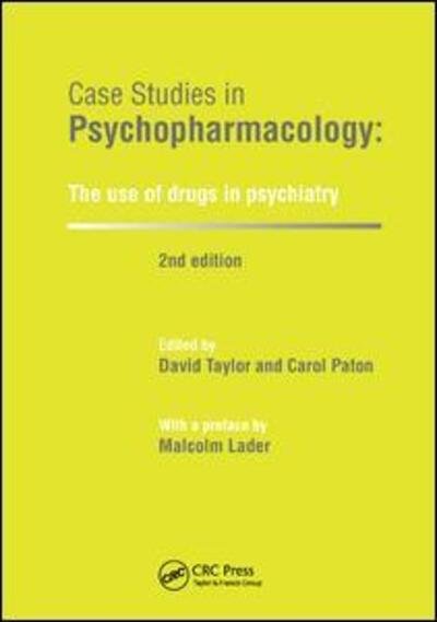 Case Studies in Psychopharmacology: The Use of Drugs in Psychiatry, Second Edition - David Taylor - Kirjat - Taylor & Francis Ltd - 9781138461550 - tiistai 11. heinäkuuta 2017