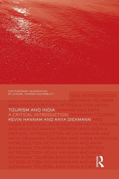 Cover for Kevin Hannam · Tourism and India: A Critical Introduction - Contemporary Geographies of Leisure, Tourism and Mobility (Paperback Book) (2015)