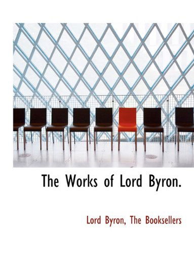 Cover for Lord Byron · The Works of Lord Byron. (Paperback Book) (2010)