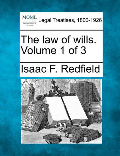 Cover for Isaac F. Redfield · The Law of Wills. Volume 1 of 3 (Paperback Book) (2010)