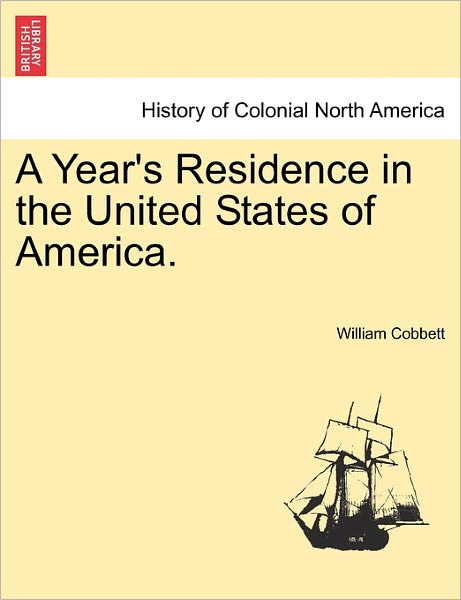 Cover for William Cobbett · A Year's Residence in the United States of America. (Paperback Book) (2011)