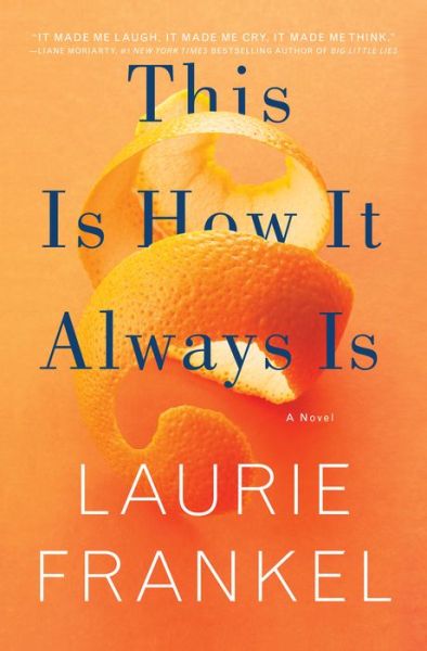 This is how it always is - Laurie Frankel - Książki -  - 9781250088550 - 24 stycznia 2017