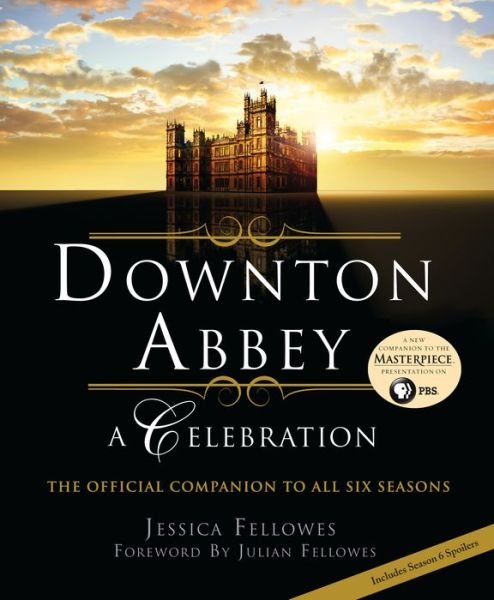 Cover for Jessica Fellowes · Downton Abbey: A Celebration (Gebundesens Buch) (2015)