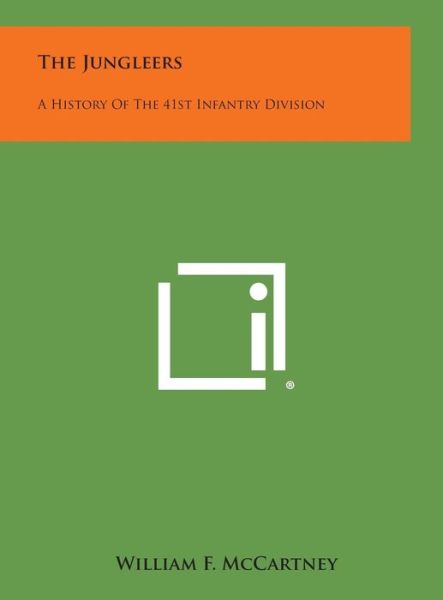 Cover for William F Mccartney · The Jungleers: a History of the 41st Infantry Division (Hardcover Book) (2013)