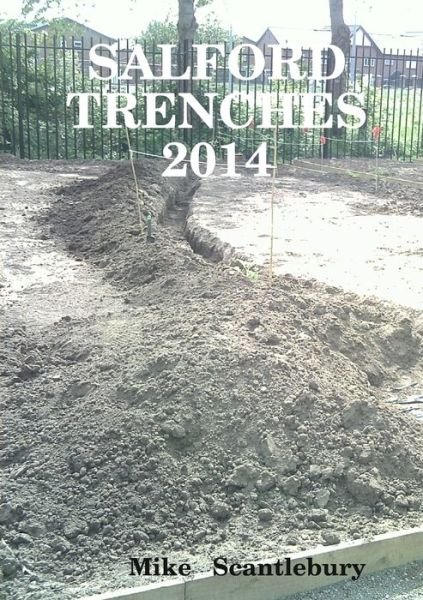 Cover for Mike Scantlebury · Salford Trenches 2014 (Paperback Book) (2015)