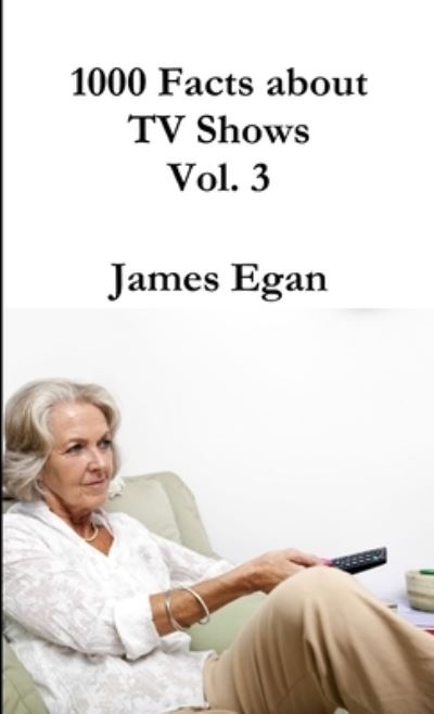 Cover for James Egan · 1000 Facts about TV Shows (Buch) (2016)