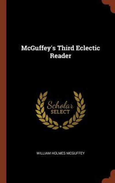 Cover for William Holmes McGuffey · McGuffey's Third Eclectic Reader (Hardcover Book) (2017)