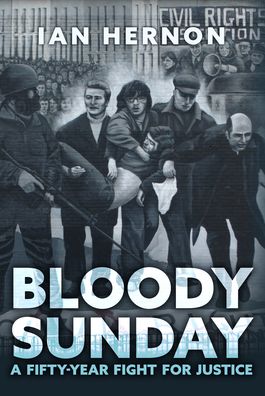 Cover for Ian Hernon · Bloody Sunday: A Fifty-Year Fight for Justice (Pocketbok) (2024)