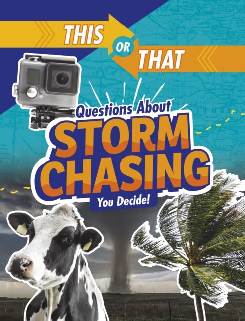 This or That Questions About Storm Chasing: You Decide! - This or That?: Survival Edition - Jaclyn Jaycox - Books - Capstone Global Library Ltd - 9781398234550 - February 16, 2023