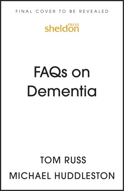 FAQs on Dementia - Tom Russ - Livros - John Murray Press - 9781399802550 - 27 de abril de 2023