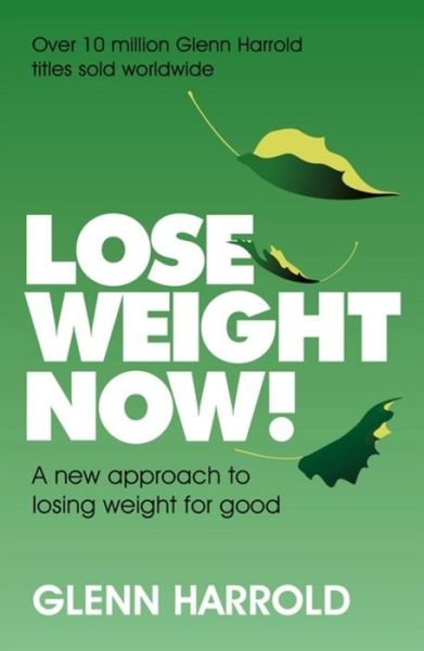 Cover for Glenn Harrold · Lose Weight Now!: A new approach to losing weight for good (Paperback Book) (2019)