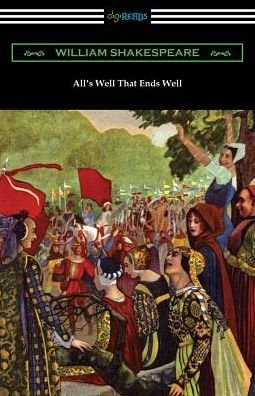 All's Well That Ends Well - William Shakespeare - Kirjat - Digireads.com - 9781420962550 - sunnuntai 16. kesäkuuta 2019