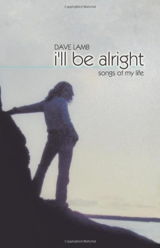 Cover for Dave Lamb · I'll Be Alright: Songs of My Life (Paperback Book) (2010)