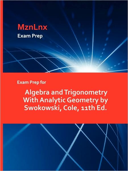 Cover for Cole Swokowski · Exam Prep for Algebra and Trigonometry with Analytic Geometry by Swokowski, Cole, 11th Ed. (Paperback Book) (2009)