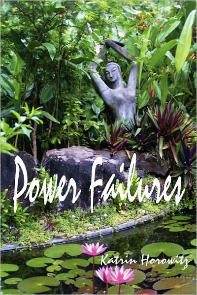 Cover for Katrin Horowitz · Power Failures (Paperback Book) (2007)