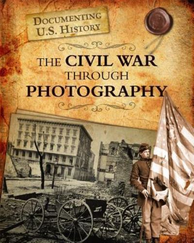 Cover for Darlene R. Stille · The Civil War through photography (Book) (2012)