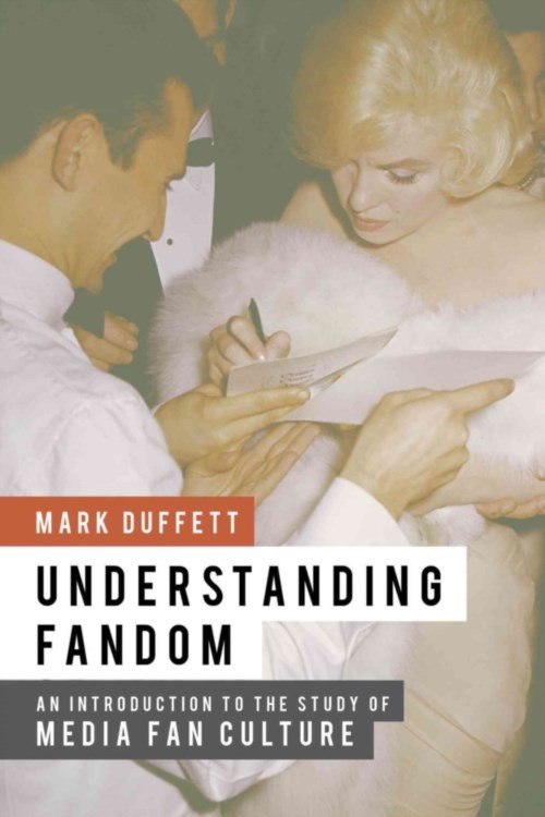 Cover for Duffett, Dr. Mark (University of Chester, UK) · Understanding Fandom: An Introduction to the Study of Media Fan Culture (Hardcover Book) (2013)