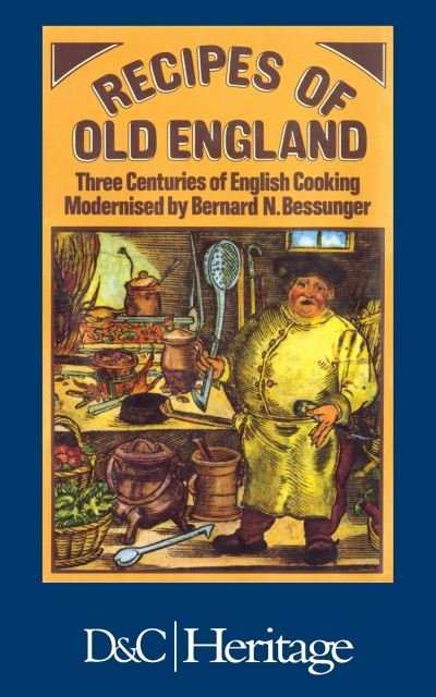 Cover for Bernard N. Bessunger · Recipes of Old England (Buch) (2016)
