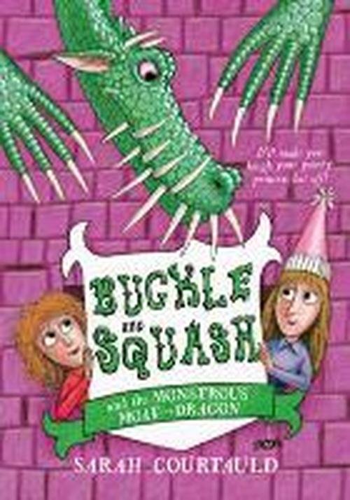 Cover for Sarah Courtauld · Buckle and Squash and the Monstrous Moat-Dragon - Buckle and Squash (Paperback Book) [Unabridged edition] (2014)