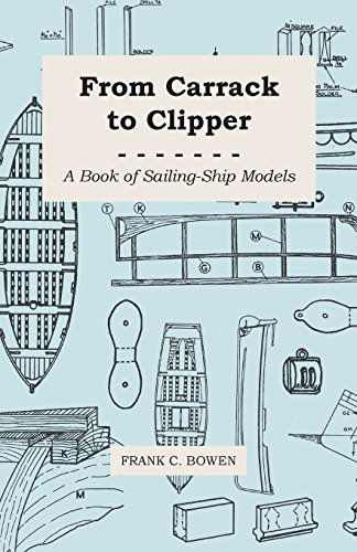 Cover for Frank C. Bowen · From Carrack to Clipper - a Book of Sailing-ship Models (Paperback Book) (2011)