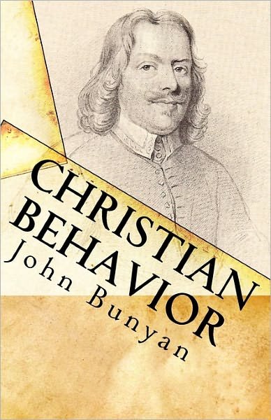 Cover for John Bunyan · Christian Behavior: a Modern English Edition of Bunyan's Treatise on Practical Christianity (Paperback Bog) (2009)