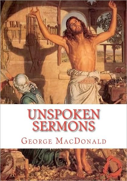 Cover for George Macdonald · Unspoken Sermons: Sermons 1 to 3 (Paperback Bog) (2009)