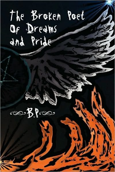 Cover for B P · The Broken Poet of Dreams &amp; Pride (Paperback Bog) (2010)