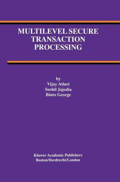 Cover for Vijay Atluri · Multilevel Secure Transaction Processing - Advances in Database Systems (Paperback Bog) (2012)