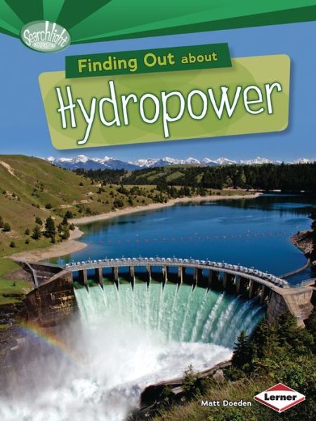 Cover for Matt Doeden · Finding Out about Hydropower - Searchlight Books — What Are Energy Sources? (Paperback Book) (2014)