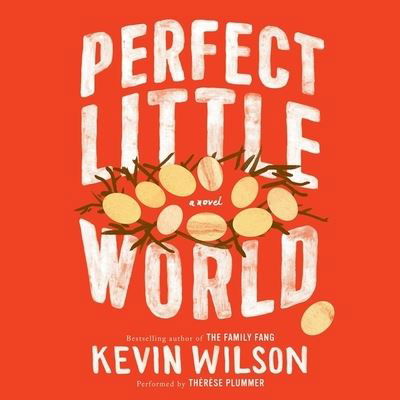Cover for Kevin Wilson · Perfect Little World Lib/E (CD) (2017)