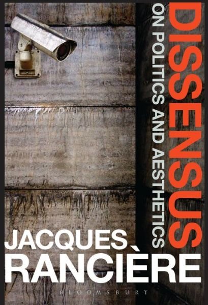 Cover for Ranciere, Jacques (University of Paris VIII, France) · Dissensus: On Politics and Aesthetics (Taschenbuch) (2015)