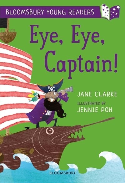 Cover for Jane Clarke · Eye, Eye, Captain! A Bloomsbury Young Reader: Gold Book Band - Bloomsbury Young Readers (Pocketbok) (2018)