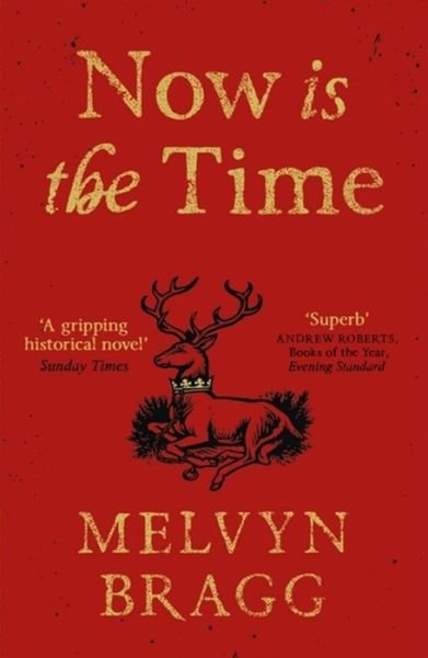Cover for Melvyn Bragg · Now is the Time (Paperback Book) (2016)