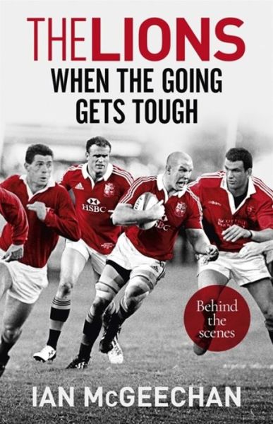 Cover for Ian McGeechan · The Lions: When the Going Gets Tough: Behind the scenes (Paperback Book) (2017)