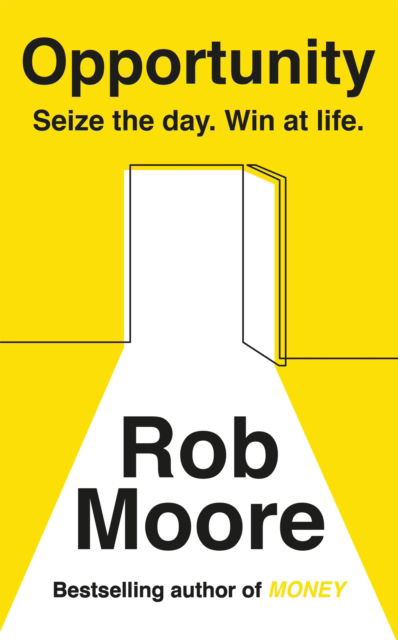 Cover for Rob Moore · Opportunity: Seize The Day. Win At Life. (Paperback Book) (2023)