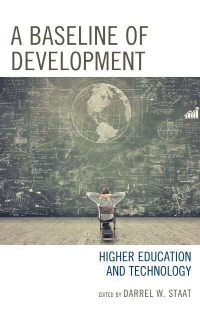 Cover for Darrel W. Staat · A Baseline of Development: Higher Education and Technology (Gebundenes Buch) (2019)