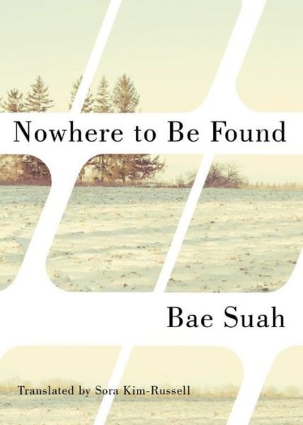 Cover for Bae Suah · Nowhere to Be Found (Paperback Book) (2015)