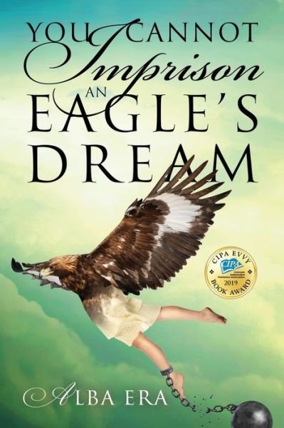Cover for Alba Era · You Cannot Imprison an Eagle's Dream (Pocketbok) (2018)