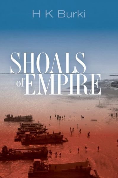 Cover for H K Burki · Shoals of Empire (Paperback Book) (2013)