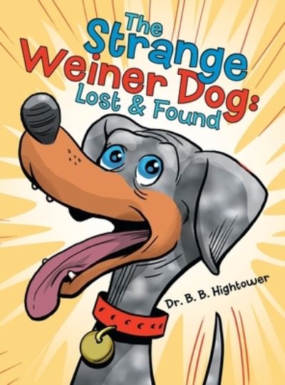 Cover for Dr B B Hightower · The Strange Weiner Dog (Hardcover Book) (2020)