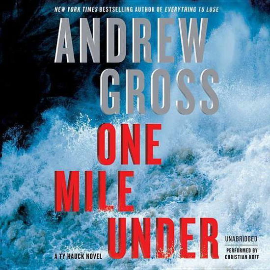 Cover for Andrew Gross · One Mile Under: a Ty Hauck Novel (CD) (2015)