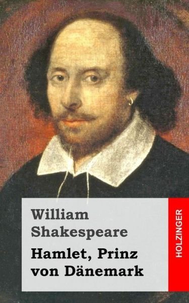 Hamlet Prinz Von Danemark - William Shakespeare - Books - Createspace - 9781482722550 - March 12, 2013