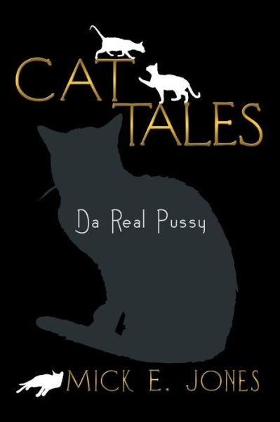 Cover for Mick E Jones · Cat Tales: Da Real Pussy (Paperback Book) (2013)