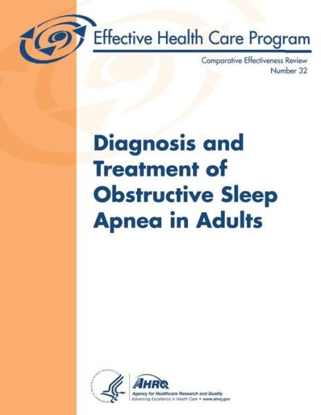 Cover for U S Department of Heal Human Services · Diagnosis and Treatment of Obstructive Sleep Apnea in Adults: Comparative Effectiveness Review Number 32 (Paperback Book) (2013)