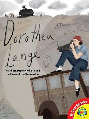 Cover for Carole Boston Weatherford · Dorothea Lange The Photographer Who Found the Faces of the Depression (Gebundenes Buch) (2018)