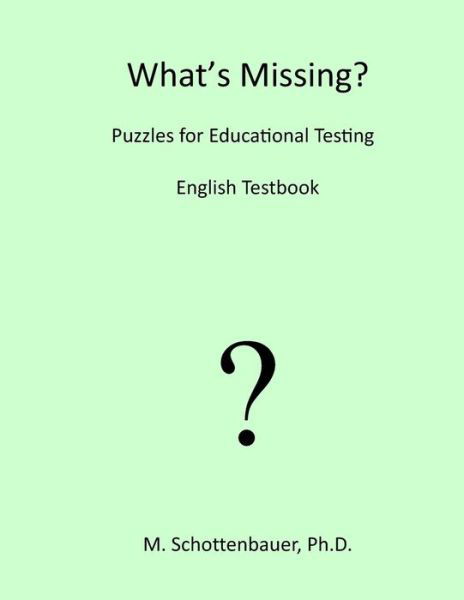 Cover for M Schottenbauer · What's Missing? Puzzles for Educational Testing: English Testbook (Paperback Bog) (2013)