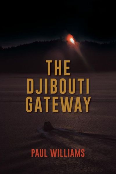 The Djibouti Gateway - Paul Williams - Kirjat - Authorhouse - 9781491856550 - perjantai 3. lokakuuta 2014