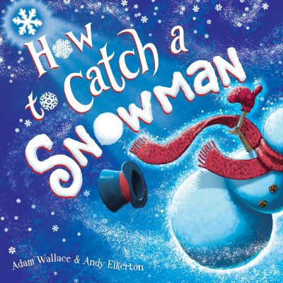 How to Catch a Snowman - How to Catch - Adam Wallace - Books - Sourcebooks, Inc - 9781492680550 - September 27, 2018