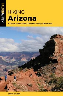 Cover for Bruce Grubbs · Hiking Arizona: A Guide to the State's Greatest Hiking Adventures - State Hiking Guides Series (Paperback Book) [Fifth edition] (2019)