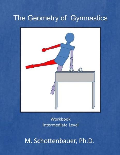 Cover for M Schottenbauer · The Geometry of Gymnastics: Workbook (Paperback Book) (2013)
